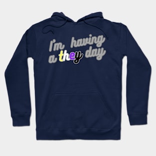 Having a they day Hoodie